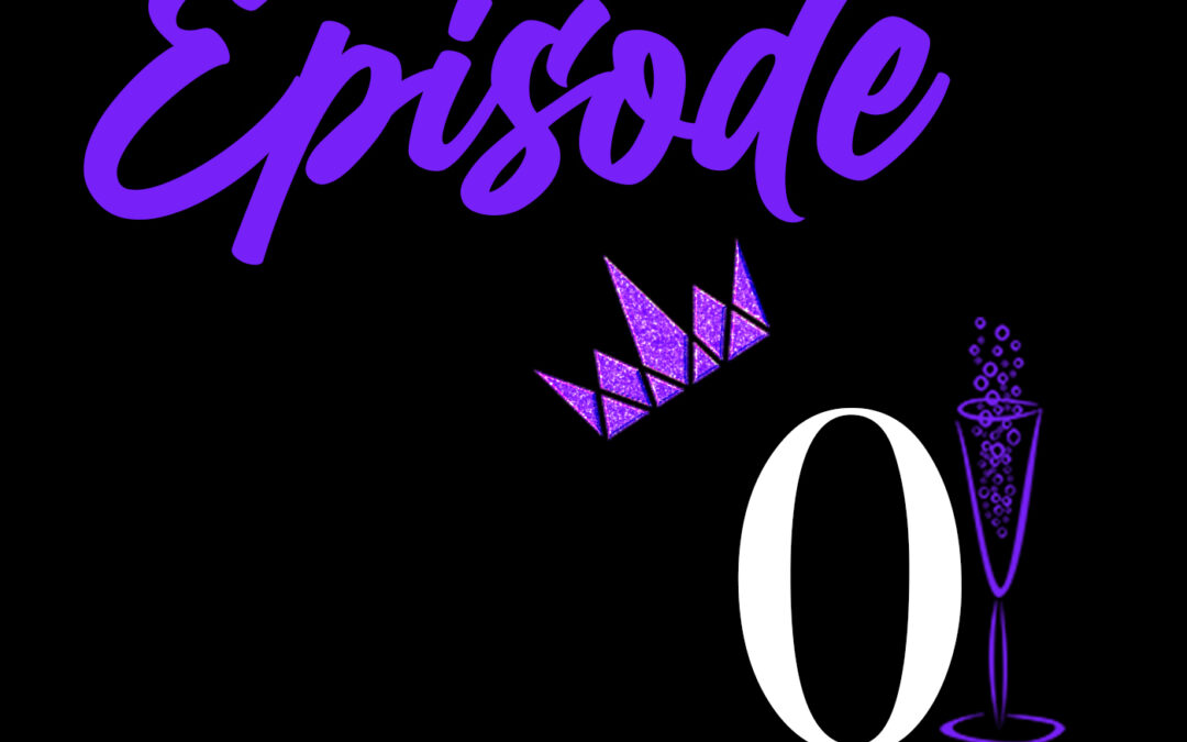 Episode 000: Welcome to Crowned Opulence Podcast